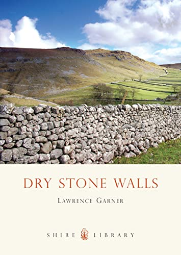 Dry Stone Walls (Shire Library, Band 114)