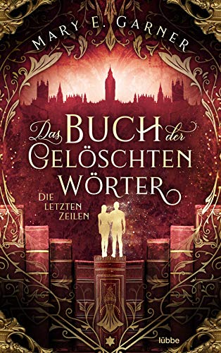 Das Buch der gelöschten Wörter - Die letzten Zeilen: Roman (Die Chronik der Bücherwelt-Reihe, Band 3)