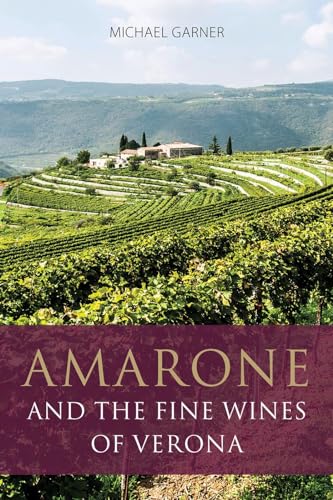 Amarone and the Fine Wines of Verona (The Classic Wine Library) von ACADEMIE DU VIN LIBRARY LIMITED
