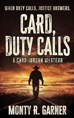 Card, Duty Calls: A Classic Western Adventure (Card Jordan, Band 5) von Wolpack Publishing