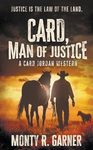 Card, Man of Justice: A Classic Western Adventure (Card Jordan, Band 2) von Wolfpack Publishing