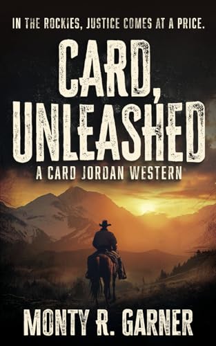 Card, Unleashed: A Classic Western Adventure (Card Jordan, Band 6) von Wolfpack Publishing