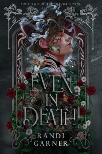 Even in Death (The Fragile Divine, Band 2) von Randi Garner