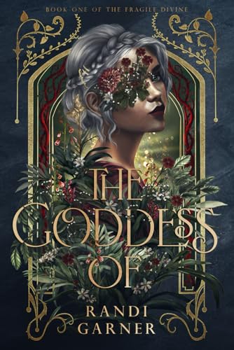 The Goddess Of (The Fragile Divine, Band 1)