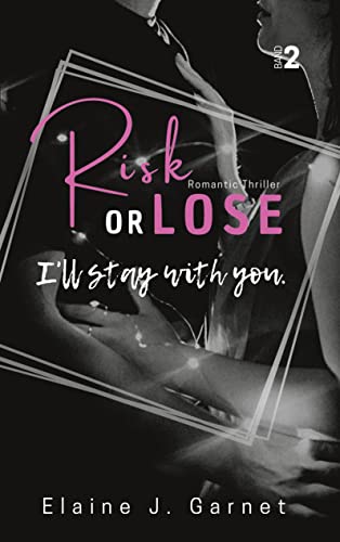 Risk or Lose: I'll stay with you.