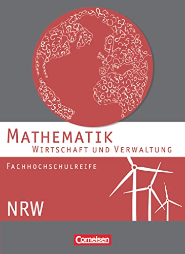 Mathematik - Fachhochschulreife - Wirtschaft und Verwaltung - NRW : Schülerbuch: Schulbuch (Mathematik - Fachhochschulreife, Wirtschaft - Nordrhein-Westfalen 2013) Mathematik - Fachhochschulreife - Wirtschaft und Verwaltung - NRW : Schülerbuch: Schulbuch (Mathematik - Fachhochschulreife, Wirtschaft - Nordrhein-Westfalen 2013) von Cornelsen Verlag GmbH