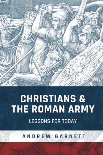 Christians and the Roman Army: Lessons for Today von Smyth & Helwys Publishing, Incorporated