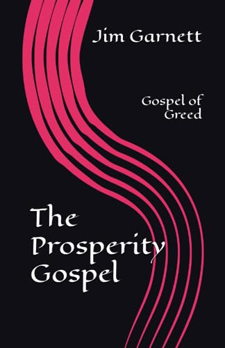 The Prosperity Gospel: Gospel of Greed von Independently Published