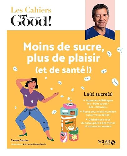 Les Cahiers Dr. Good ! - Moins de sucre, plus de plaisir (et de santé !) von SOLAR