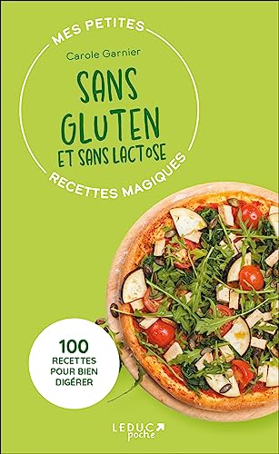 Mes petites recettes magiques sans gluten et sans lactose - édition 2023: 100 recettes pour bien digérer von LEDUC