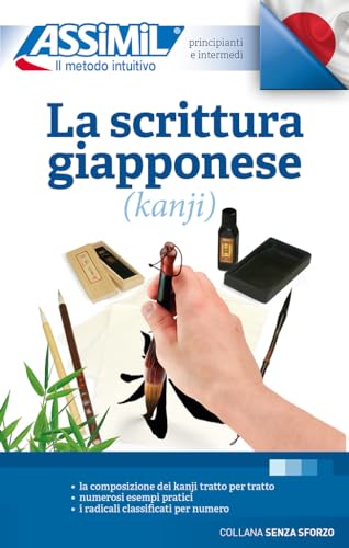 La Scrittura Giapponese (kanji) (Book Only): Apprentissage de l'écriture japonaise pour Italiens (Senza sforzo) von Assimil