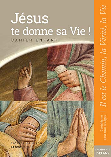 Jésus te donne sa Vie ! - préparation sacrements - Cahier enfant: collection "Il est le Chemin, la Vérité, la Vie" Jésus te donne sa Vie ! - préparation sacrements - Cahier enfant: collection "Il est le Chemin, la Vérité, la Vie" von SENEVE
