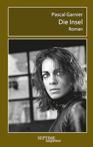 Die Insel (Septime suspense) von Septime Verlag