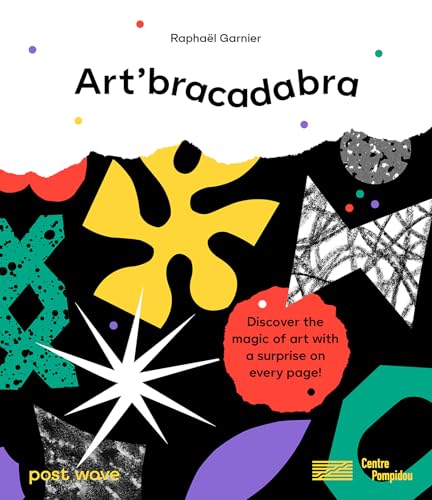 Art'bracadabra: Discover the Magic of Art with a Surprise on Every Page! von Post Wave Children's Books