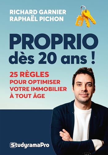 Proprio dès 20 ans !: 25 règles pour optimiser votre immobilier à tout âge Proprio dès 20 ans !: 25 règles pour optimiser votre immobilier à tout âge von STUDYRAMA