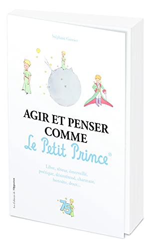 Agir et penser comme le Petit Prince - Edition Officielle des 75 ans von OPPORTUN