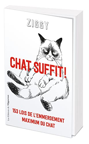 Chat suffit ! 153 lois de l'emmerdement maximum du chat: 153 lois de l'emmerdement maximal du chat von OPPORTUN