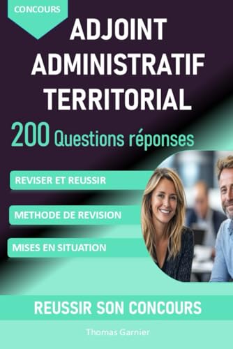 Concours Adjoint Administratif Territorial: 200 questions réponses pour réussir le concours d'adjoint administratif territorial (SmartRéussite Editions, Band 3) von Independently published