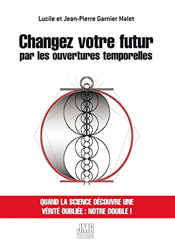 Changez votre futur par les ouvertures temporelles von JMG