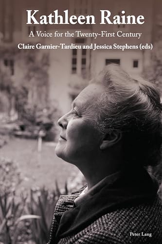 Kathleen Raine: A Voice for the Twenty-First Century von Peter Lang