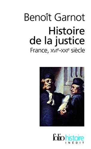 Hist de La Justice En Fran: France, XVIᵉ-XXIᵉ siècles (Folio Histoire)