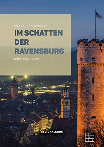 Im Schatten der Ravensburg (Kommissar Tann) von XOXO-Verlag