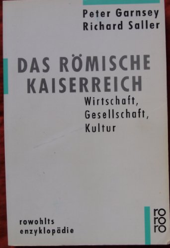 Das römische Kaiserreich: Wirtschaft - Gesellschaft - Kultur von Rowohlt
