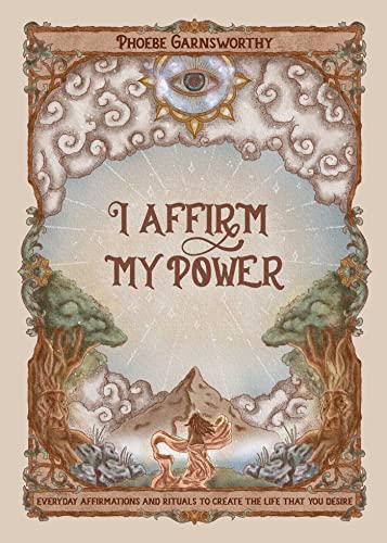 I Affirm My Power: Everyday Affirmations and Rituals to Create the Life That You Desire von Andrews McMeel Publishing