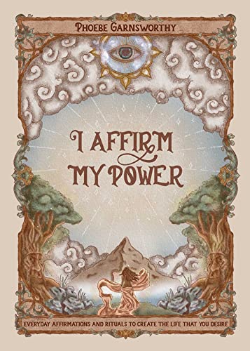 I Affirm My Power: Everyday Affirmations and Rituals to Create the Life That You Desire von Andrews McMeel Publishing
