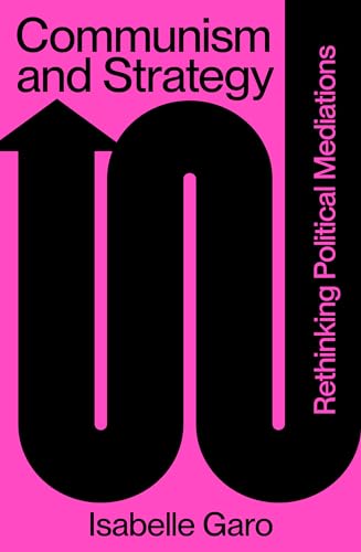 Communism and Strategy: Rethinking Political Mediations von Verso