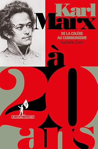 Marx à 20 ans: De la colère au communisme
