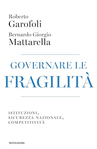 Governare le fragilità. Istituzioni, sicurezza nazionale, competitività (Orizzonti) von Mondadori