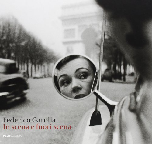 Federico Garolla. In scena e fuoriscena. Ediz. illustrata von Peliti Associati