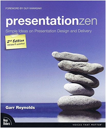 Presentation Zen: Simple Ideas on Presentation Design and Delivery (Voices That Matter)