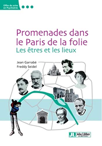 Promenades dans le Paris de la folie : Les êtres et les lieux von JOHN LIBBEY