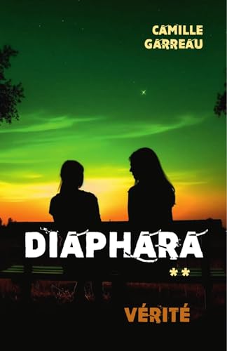 Diaphara - Vérité: L'Étoile Bleue - Tome 2 von Librinova