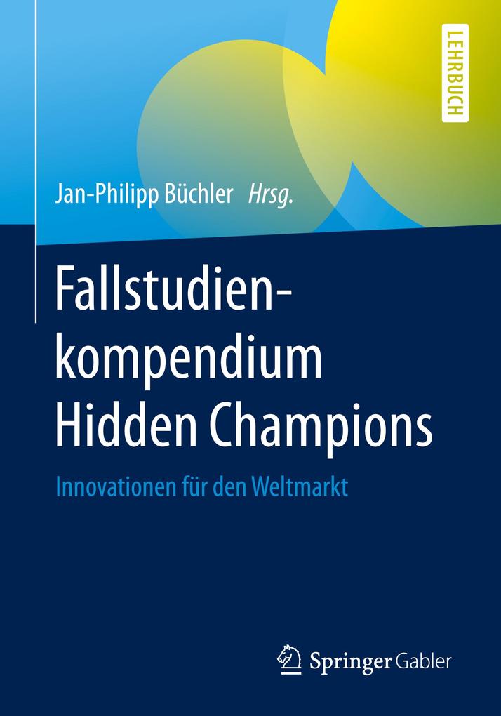 Fallstudienkompendium Hidden Champions von Springer-Verlag GmbH