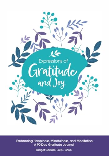 Expressions of Joy & Gratitude Embracing Happiness, Mindfulness, and Meditation: A 90-Day Gratitude Journal von Bookvault Publishing
