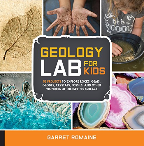 Geology Lab for Kids: 52 Projects to Explore Rocks, Gems, Geodes, Crystals, Fossils, and Other Wonders of the Earth's Surface von Quarry Books