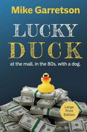 Lucky Duck: At the mall, in the 80s, with a dog. (LARGE PRINT) von Torchflame Books Large Print