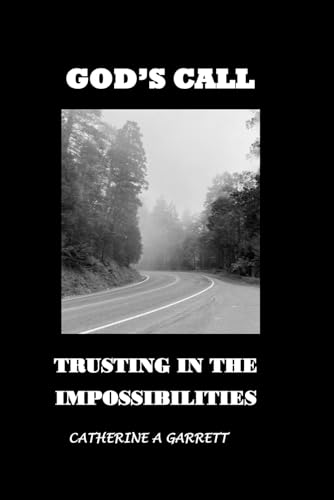God's Call-Trusting In The Impossibilities von Independently published