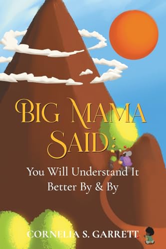 Big Mama Said: You Will Understand It Better By & By von ARPress
