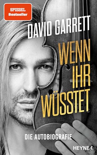 Wenn ihr wüsstet: Die Autobiografie und der Spiegel-Bestseller des Star-Geigers vom Klassikalbum »Iconic« - Perfektes Geschenk für Biografie-Begeisterte und Fans von Heyne Verlag