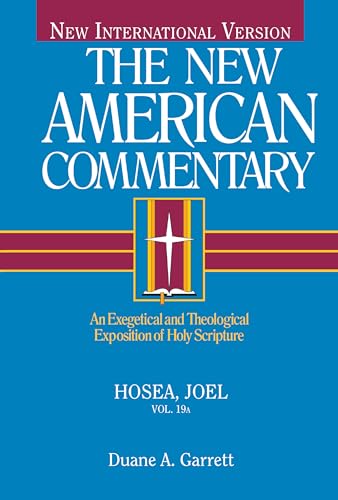Hosea, Joel: An Exegetical and Theological Exposition of Holy Scripture (THE NEW AMERICAN COMMENTARY, Band 19) von Holman Reference