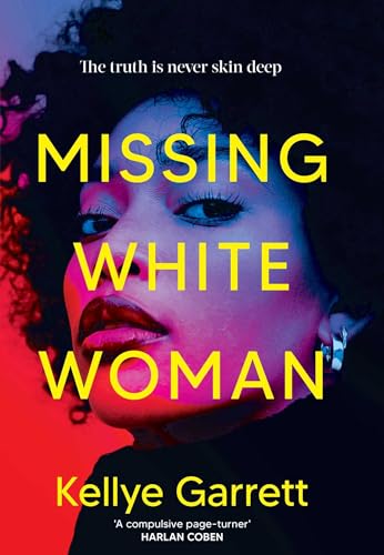 Missing White Woman: The razor-sharp new thriller from the award-winning author of LIKE A SISTER von Simon & Schuster Ltd