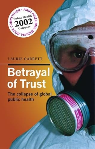 Betrayal of Trust: The Collapse of Global Public Health von Oxford University Press