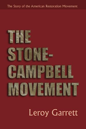 The Stone-Campbell Movement: The Story of the American Restoration Movement von Brand: College Press Publishing Company, Inc.