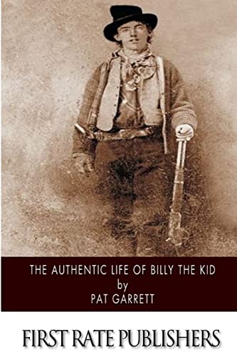 The Authentic Life of Billy the Kid von Createspace Independent Publishing Platform