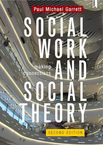 Social Work and Social Theory 2e: Making Connections