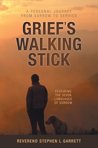 Grief's Walking Stick: A Personal Journey from Sorrow to Service von FriesenPress